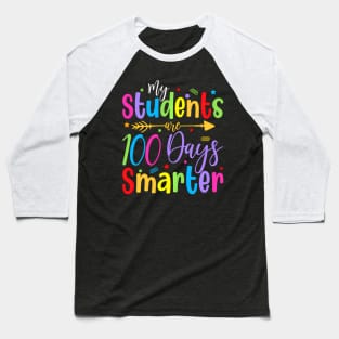 My Students Are 100 Days Smarter Teacher 100Th Day Of School Baseball T-Shirt